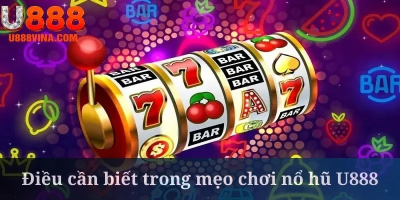 Nắm vững thuật ngữ mẹo chơi nổ hũ U888 rất hay