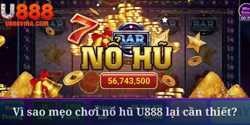 Mẹo chơi nổ hũ U888 giúp giảm rủi ro tốt hơn